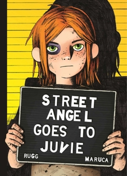 Street Angel: Goes To Juvie - Book #7 of the Street Angel