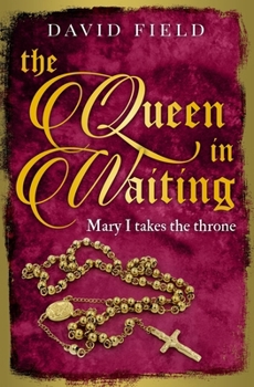 Paperback The Queen In Waiting: Mary Tudor takes the throne (The Tudor Saga Series) Book