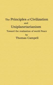The Principles of Civilization and Uniplanetarianism: Toward the realization of world Peace
