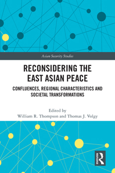 Hardcover Reconsidering the East Asian Peace: Confluences, Regional Characteristics and Societal Transformations Book