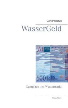 Paperback WasserGeld: Kampf um den Wassermarkt [German] Book