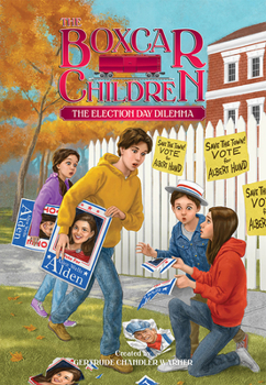 The Election Day Dilemma - Book #145 of the Boxcar Children