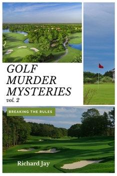 Paperback Golf Murder Mysteries: Breaking The Rules Vol. 2 Book