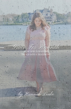 Paperback Grace For Hannah: How God turned my trial into a testimony Book