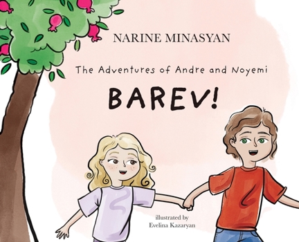 Hardcover The Adventures of Andre and Noyemi: Barev!: Barev Book