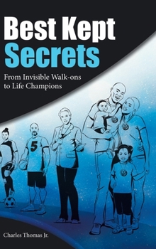 Hardcover Best Kept Secrets: From Invisible Walk-Ons to Life Champions Book