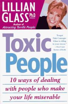 Paperback Toxic People: 10 Ways of Dealing with People Who Make Your Life Miserable Book