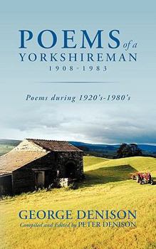 Paperback Poems of a Yorkshireman 1908-1983: Poems During 1920's-1980's Book