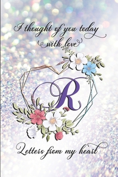 Letters From My Heart - R: 6x9 Blank 100 Lined College-Ruled Journal Notebook For Writing Letters To Your Lost Loved One. Includes Comforting Quotes Every 10 Pages