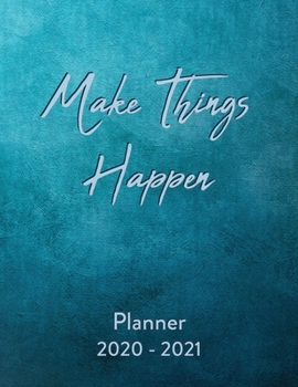 Paperback Make Things Happen Planner 2020 - 2021: With A Monthly Calendar To Write On, blue Book