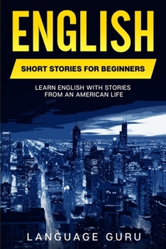 Paperback English Short Stories for Beginners: Learn English With Stories From an American Life Book