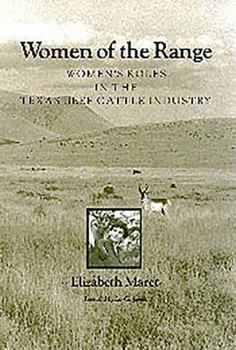 Paperback Women of the Range: Women's Roles in the Texas Beef Cattle Industry Book