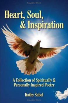 Paperback Heart, Soul, and Inspiration: A Collection of Spiritually and Personally Inspired Poetry Book