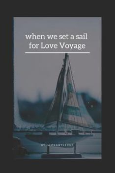 Paperback When We Set a Sail for Love Voyage Book
