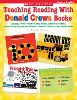 Paperback Teaching Reading with Donald Crews Books, Grades PreK-1: Engaging Activities That Build Early Reading Comprehension Skills, Expand Vocabulary, and Hel Book