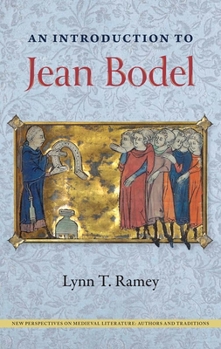 An Introduction to Jean Bodel (New Perspectives on Medieval Literature: Authors and Traditions)