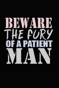 Beware Of The Fury Of A Patient Men: Bitchy Smartass Quotes - Funny Gag Gift for Work or Friends -  Cornell Notebook For School or Office
