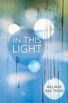 Paperback In This Light: New and Selected Stories Book