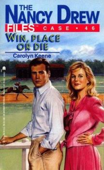 Win, Place or Die - Book #46 of the Nancy Drew Files