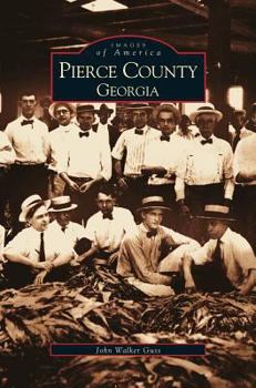 Pierce County, Georgia (Images of America: Georgia) - Book  of the Images of America: Georgia