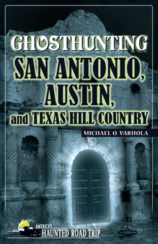 Paperback Ghosthunting San Antonio, Austin, and Texas Hill Country Book