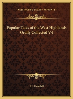 Popular Tales of the West Highlands Orally Collected V4