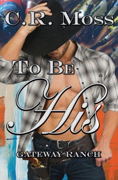 Paperback To Be His: a Gateway Ranch story Book