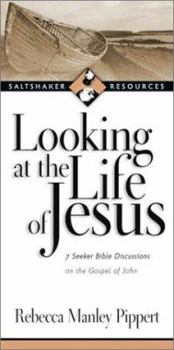 Paperback Looking at the Life of Jesus: 7 Seeker Bible Discussions on the Gospel of John Book