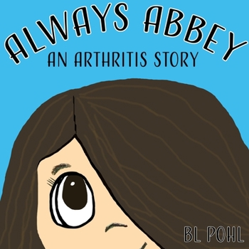 Paperback Always Abbey: An Arthritis Story Book