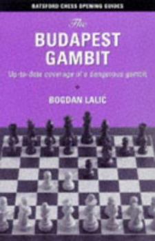 Paperback The Budapest Gambit: Up-To-Date Coverage of a Dangerous Gambit Book