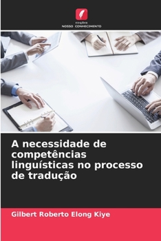 Paperback A necessidade de competências linguísticas no processo de tradução [Portuguese] Book