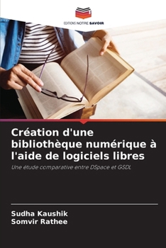 Création d'une bibliothèque numérique à l'aide de logiciels libres (French Edition)