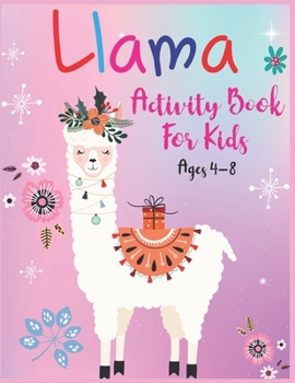 Paperback Llama Activity Book For Kids Ages 4-8: A Fun Kid Workbook Game For Learning, Coloring, Dot To Dot, Mazes and More Book