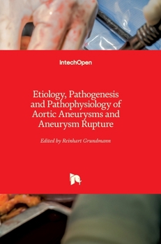 Hardcover Etiology, Pathogenesis and Pathophysiology of Aortic Aneurysms and Aneurysm Rupture Book