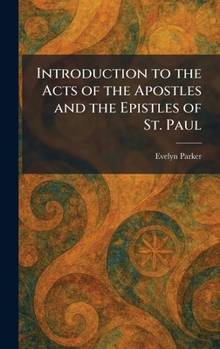 Introduction to the Acts of the Apostles and the Epistles of St. Paul