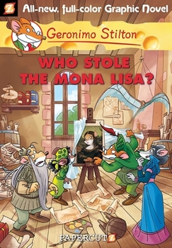 Hardcover Geronimo Stilton Graphic Novels #6: Who Stole the Mona Lisa? Book