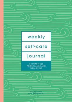 Misc. Supplies Weekly Self-Care Journal (Guided Journal): 52 Practices for Balance and Well-Being Book