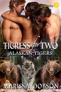 Tigress for Two (Alaskan Tigers) - Book #3 of the Alaskan Tigers