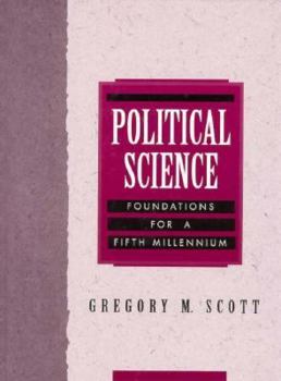 Hardcover Political Science: Foundations for a Fifth Millennium Book