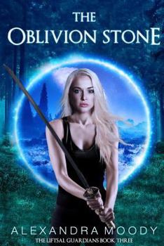 The Oblivion Stone - Book #3 of the Liftsal Guardians