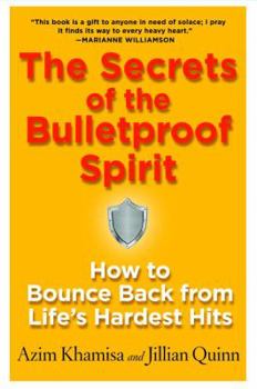 Hardcover The Secrets of the Bulletproof Spirit: How to Bounce Back from Life's Hardest Hits Book
