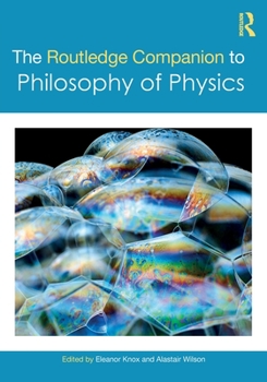 Paperback The Routledge Companion to Philosophy of Physics Book