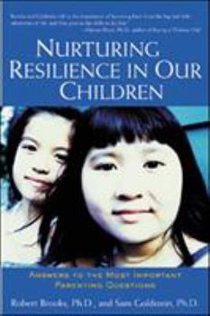 Paperback Nurturing Resilience in Our Children: Answers to the Most Important Parenting Questions Book