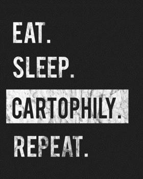 Paperback Eat Sleep Cartophily Repeat: Enthusiasts Gratitude Journal Planner 386 Pages Notebook Black Print 193 Days 8"x10" Thick Book