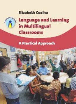 Hardcover Language and Learning in Multilingual Classrooms: A Practical Approach Book