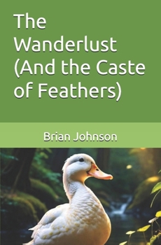 Paperback The Wanderlust (And the Caste of Feathers) Book