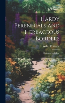 Hardcover Hardy Perennials and Herbaceous Borders; Illustrated in Colour Book