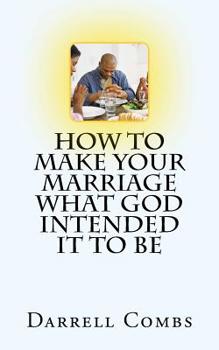Paperback how to Make your Marriage what God Intended it to Be Book