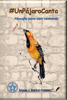 Paperback #UnPájaroCanta: Filosofía para vivir cantando [Spanish] Book