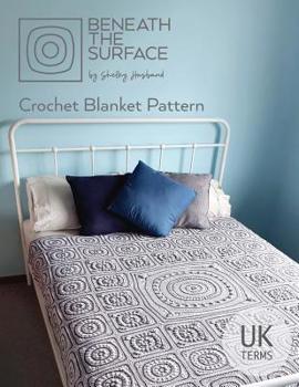 Paperback Beneath the Surface UK Terms Edition: Crochet Blanket Pattern Book